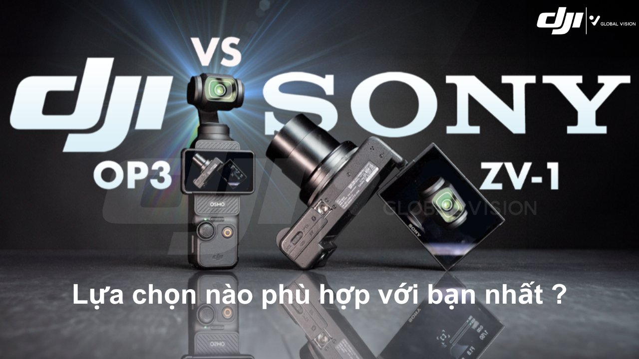 Lựa chọn nào phù hợp với bạn nhất giữa Osmo Pocket 3 & Sony ZV1