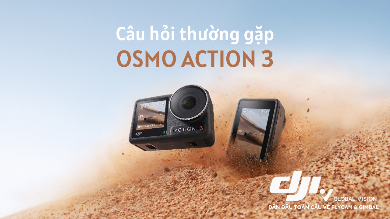 Câu hỏi thường gặp - Osmo Action 3