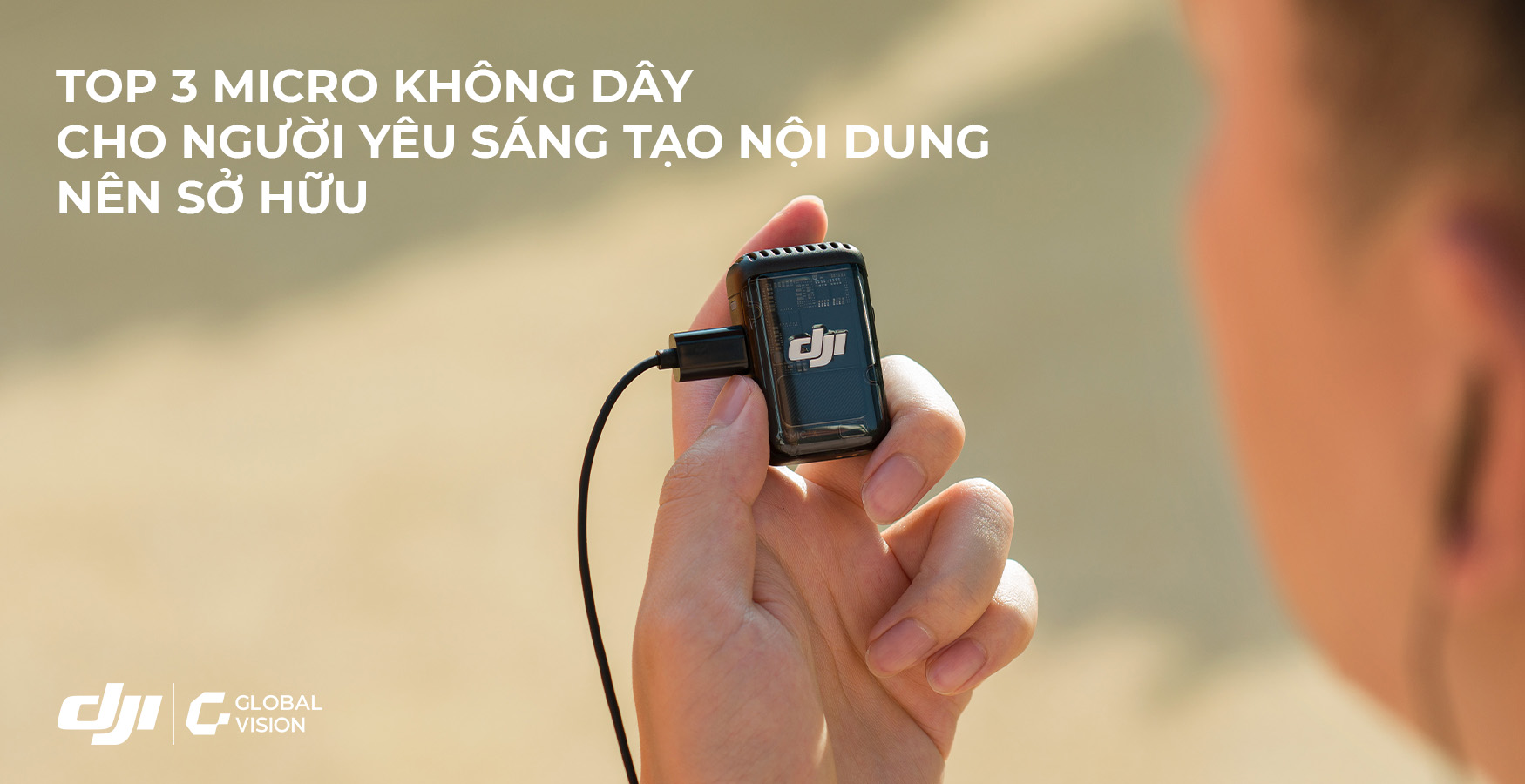 Micro không dây cho người yêu sáng tạo nội dung nên sở hữu
