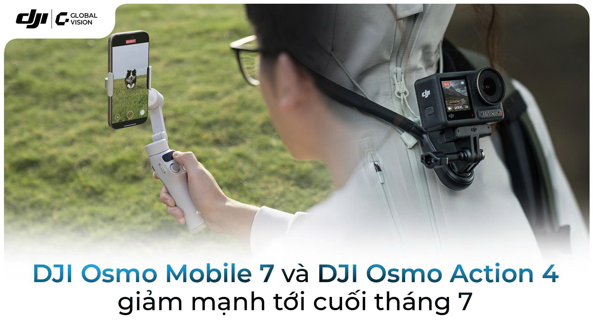 DJI Osmo Mobile 7 và DJI Osmo Action 4 giảm mạnh tới cuối tháng 7