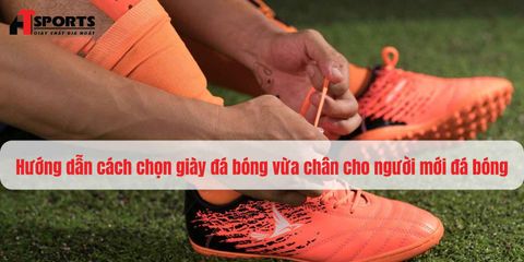 Cách chọn giày đá bóng vừa chân cho người mới đá bóng