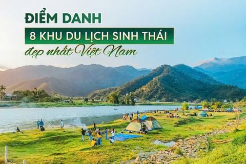 Lưu gấp 8 khu du lịch sinh thái tại Việt Nam 