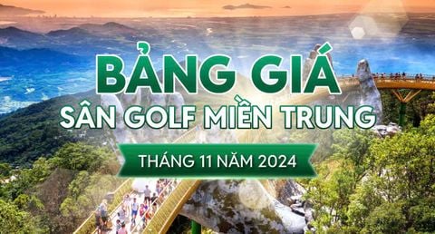 Bảng Giá Sân Golf Miền Trung Tháng 11 Năm 2024 - Goda Golf