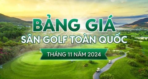 Bảng Giá Sân Golf Toàn Quốc Tháng 11 Năm 2024 - Goda Golf