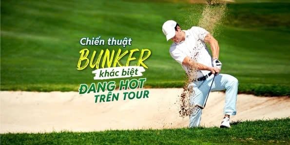 Chiến thuật bunker khác biệt đang hot trên Tour