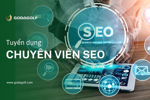 Tuyển dụng chuyên viên SEO - Goda Golf