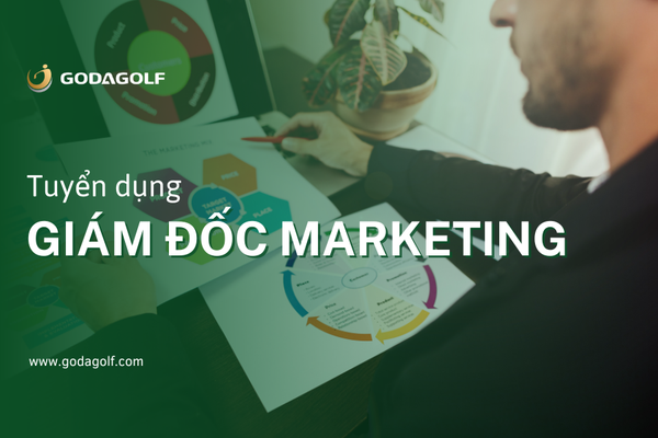 Tuyển dụng Giám đốc Marketing - Goda Golf