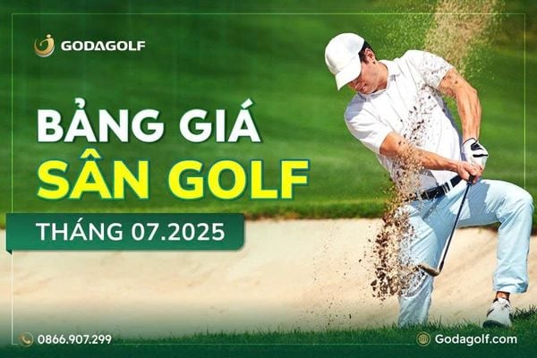 BẢNG GIÁ SÂN GOLF THÁNG 7 - GODA GOLF