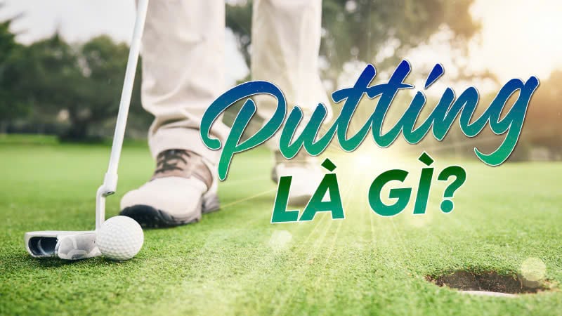 kỹ thuật putting