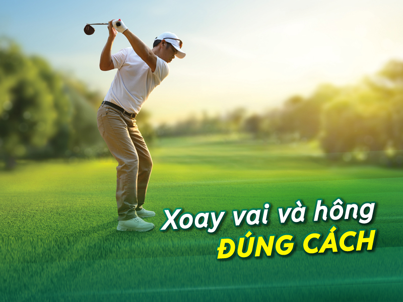 tập luyện xoay vai và hông đúng cách