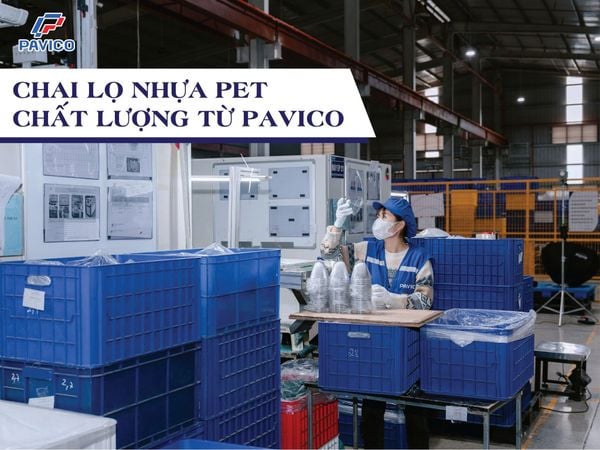 Bên Trong Nhà Máy Pavico Với Công Nghệ Sản Xuất Chai Lọ Nhựa Hiện Đại