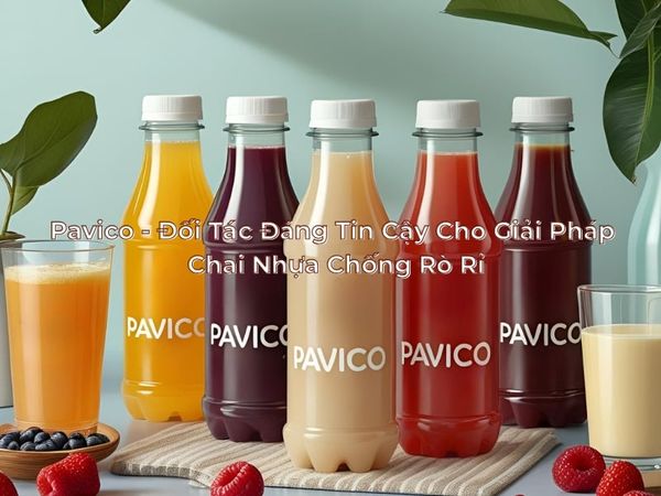 Nói Không Với Rò Rỉ: Giải Pháp Chai Nhựa Đựng Nước Ép, Trà Sữa Từ Pavico