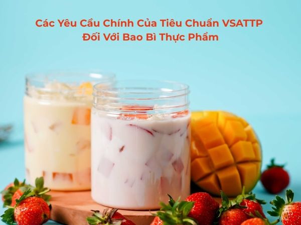 Đừng Xem Nhẹ Tiêu Chuẩn VSATTP Đối Với Bao Bì Thực Phẩm!