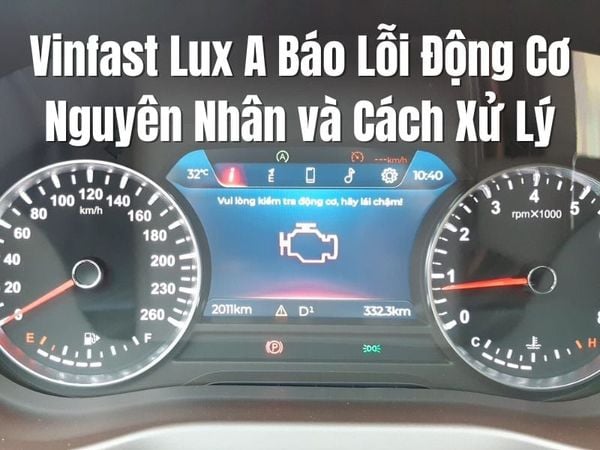 Xe Lux A Báo Lỗi Động Cơ: Nguyên Nhân và Cách Xử Lý