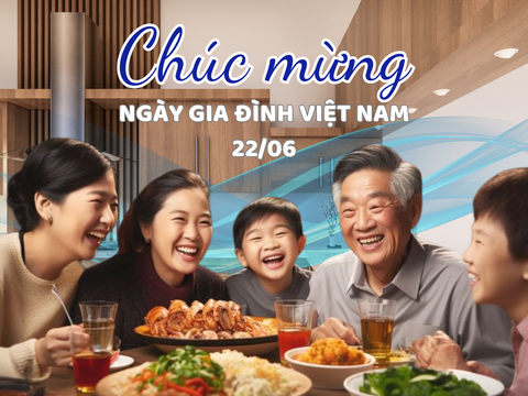 Chúc mừng ngày Gia đình Việt Nam