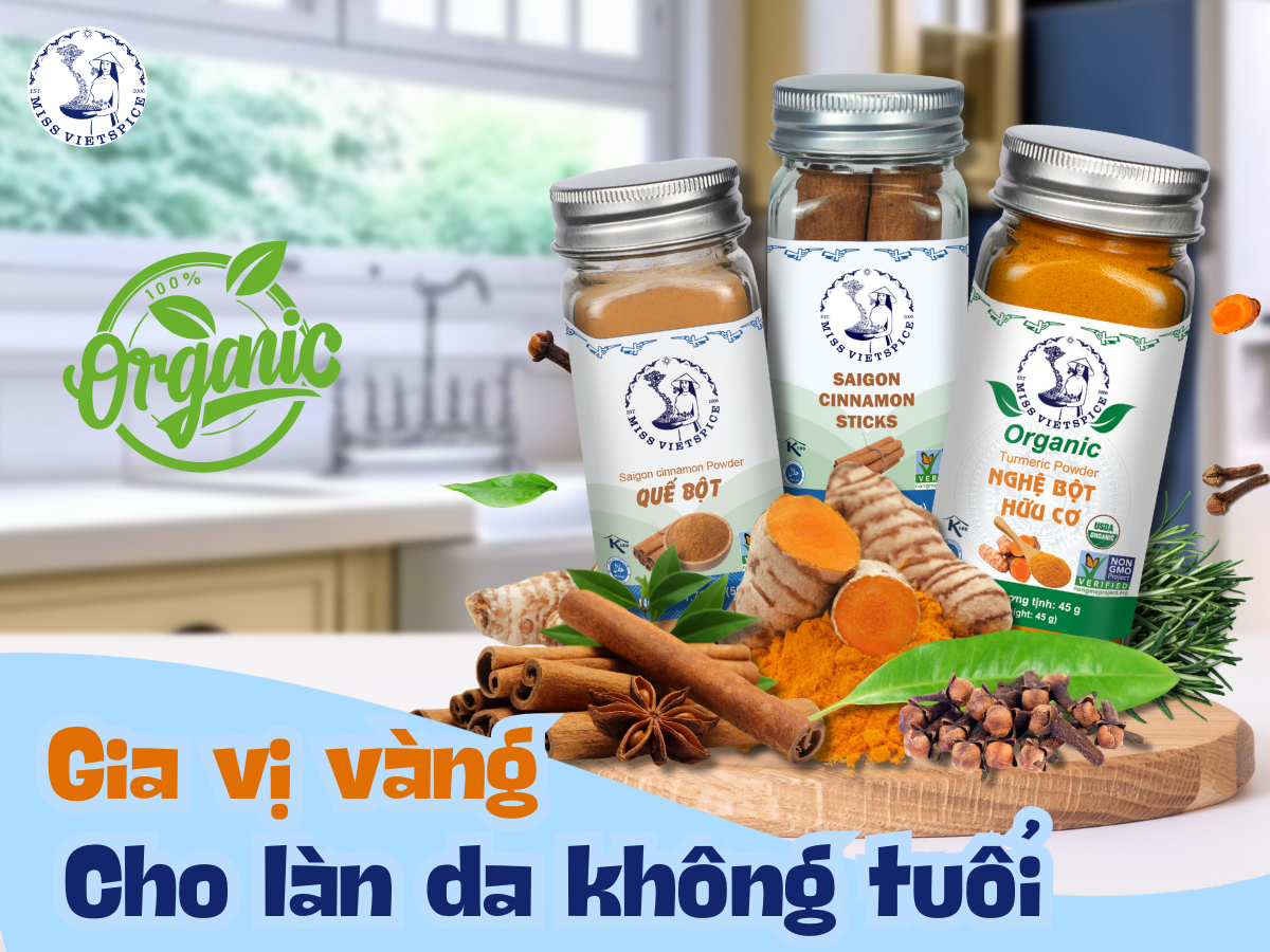 CHĂM SÓC DA BẰNG GIA VỊ TỰ NHIÊN - BÍ QUYẾT CHO LÀN DA KHÔNG TUỔI