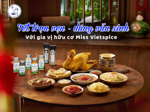 Bí Quyết Giữ Dáng và Bảo Vệ Sức Khỏe Ngày Tết Với Gia Vị Hữu Cơ