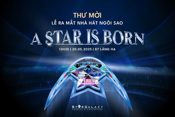 Lễ Ra Mắt Nhà Hát Ngôi Sao – Điểm Đến Nghệ Thuật Và Sự Kiện Đẳng Cấp