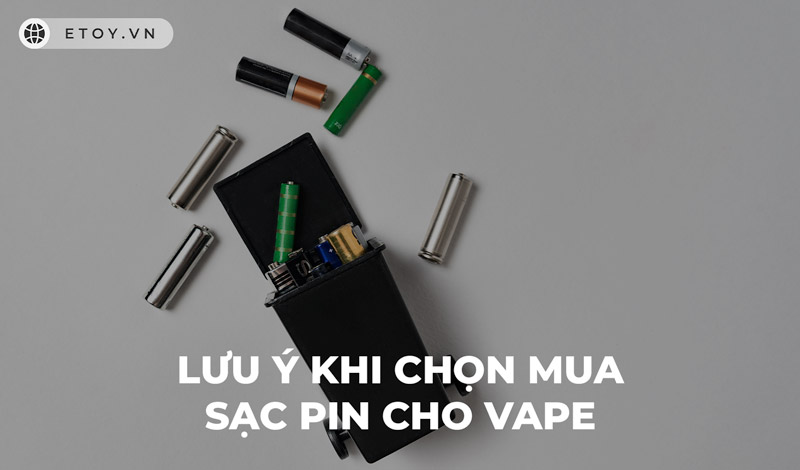 Lưu Ý Khi Chọn Mua Sạc Pin Cho Vape