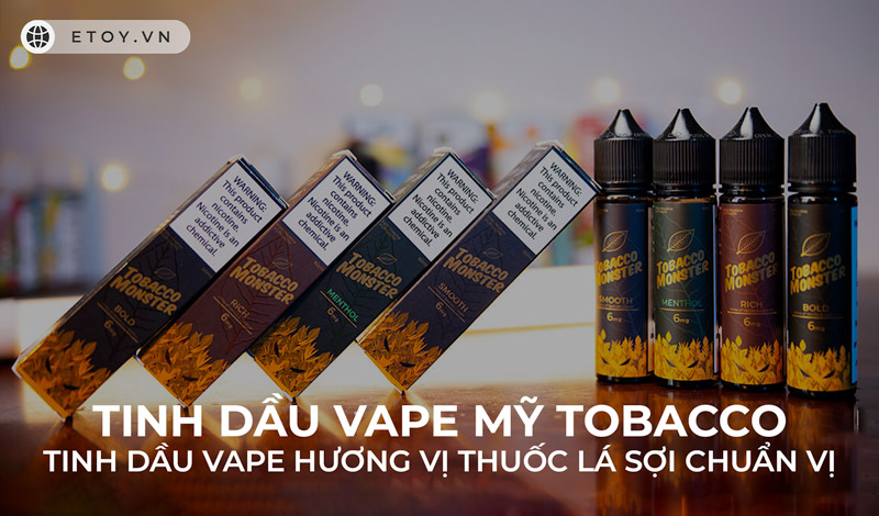 Tinh Dầu Vape Mỹ Tobacco - Tinh Dầu Vape Hương Vị Thuốc Lá Sợi Chuẩn Vị