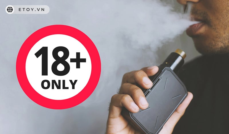 Pod vape chỉ dành cho người trên 18 tuổi