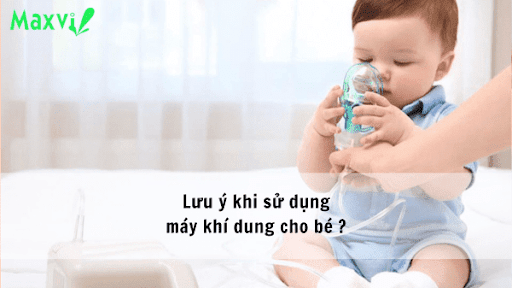 Lưu ý khi sử dụng máy khí dung cho bé