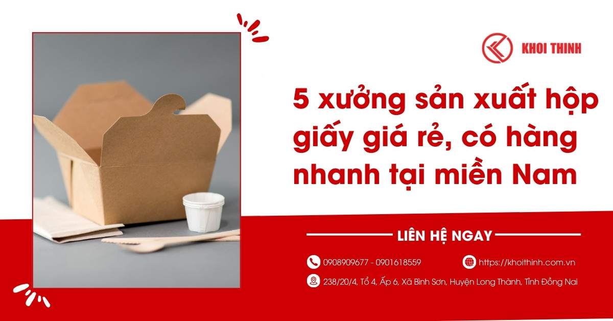 5 Xưởng Sản Xuất Hộp Giấy Giá Rẻ, Có Hàng Nhanh Tại Miền Nam