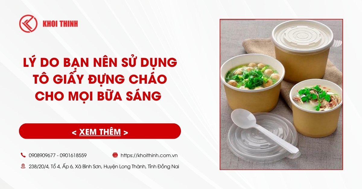 Lý do bạn nên sử dụng tô giấy đựng cháo cho mọi bữa sáng
