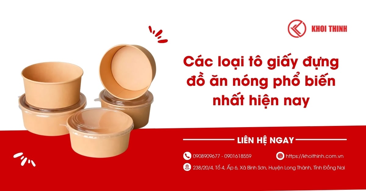 Các loại tô giấy đựng đồ ăn nóng phổ biến nhất hiện nay