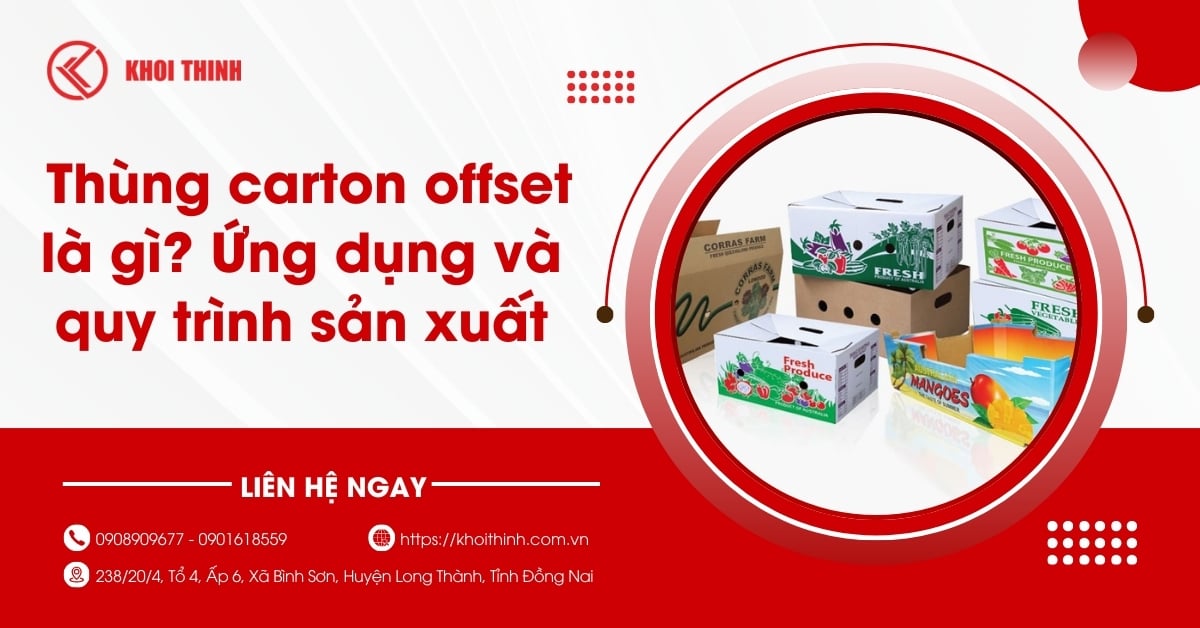 Thùng carton offset là gì? Ứng dụng và quy trình sản xuất