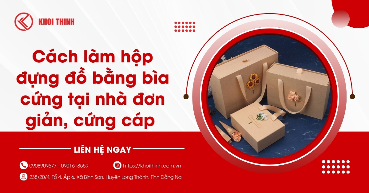 Cách làm hộp đựng đồ bằng bìa cứng tại nhà đơn giản, cứng cáp