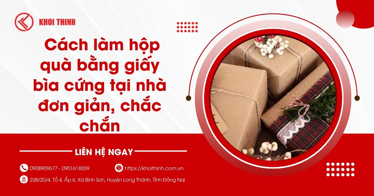 Cách làm hộp quà bằng giấy bìa cứng tại nhà đơn giản, chắc chắn