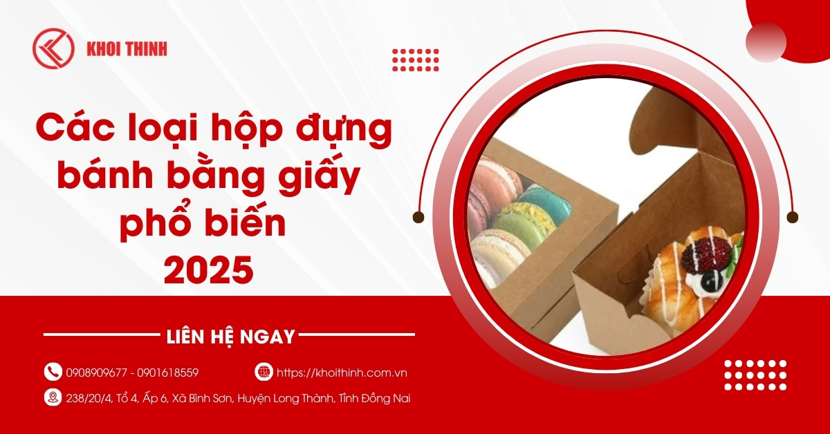 Các loại hộp đựng bánh bằng giấy phổ biến, xu hướng bao bì 2025