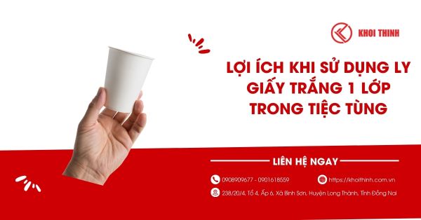 Lợi ích khi sử dụng ly giấy trắng 1 lớp trong tiệc tùng