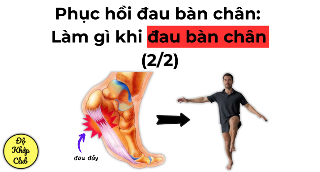 Phục hồi đau bàn chân:  Làm gì khi đau bàn chân (2/2)