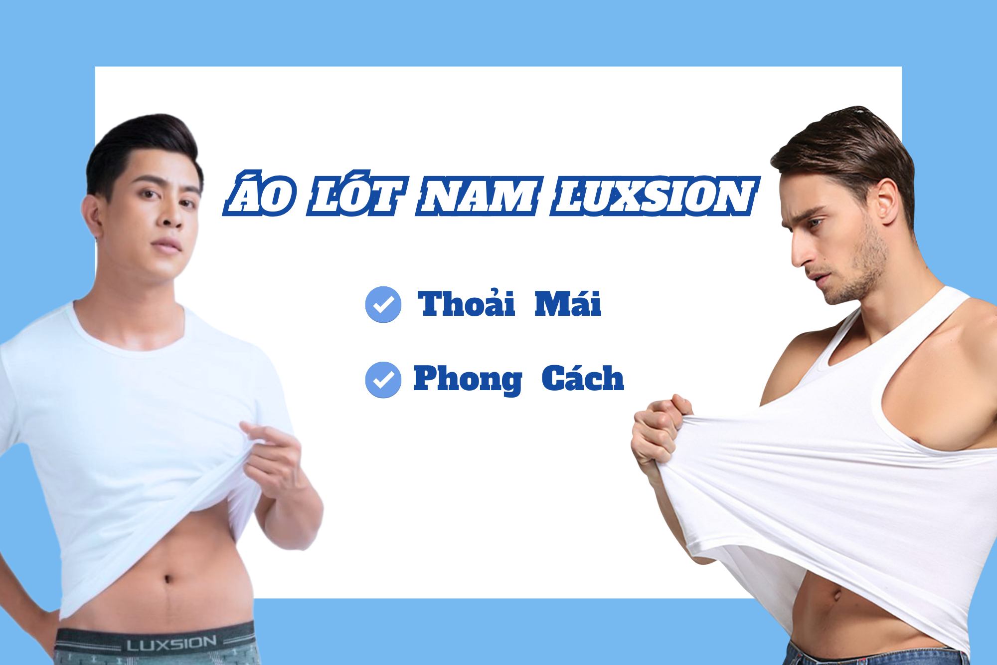 Áo lót nam Luxsion - Thoải mái, phong cách và đẳng cấp phái mạnh