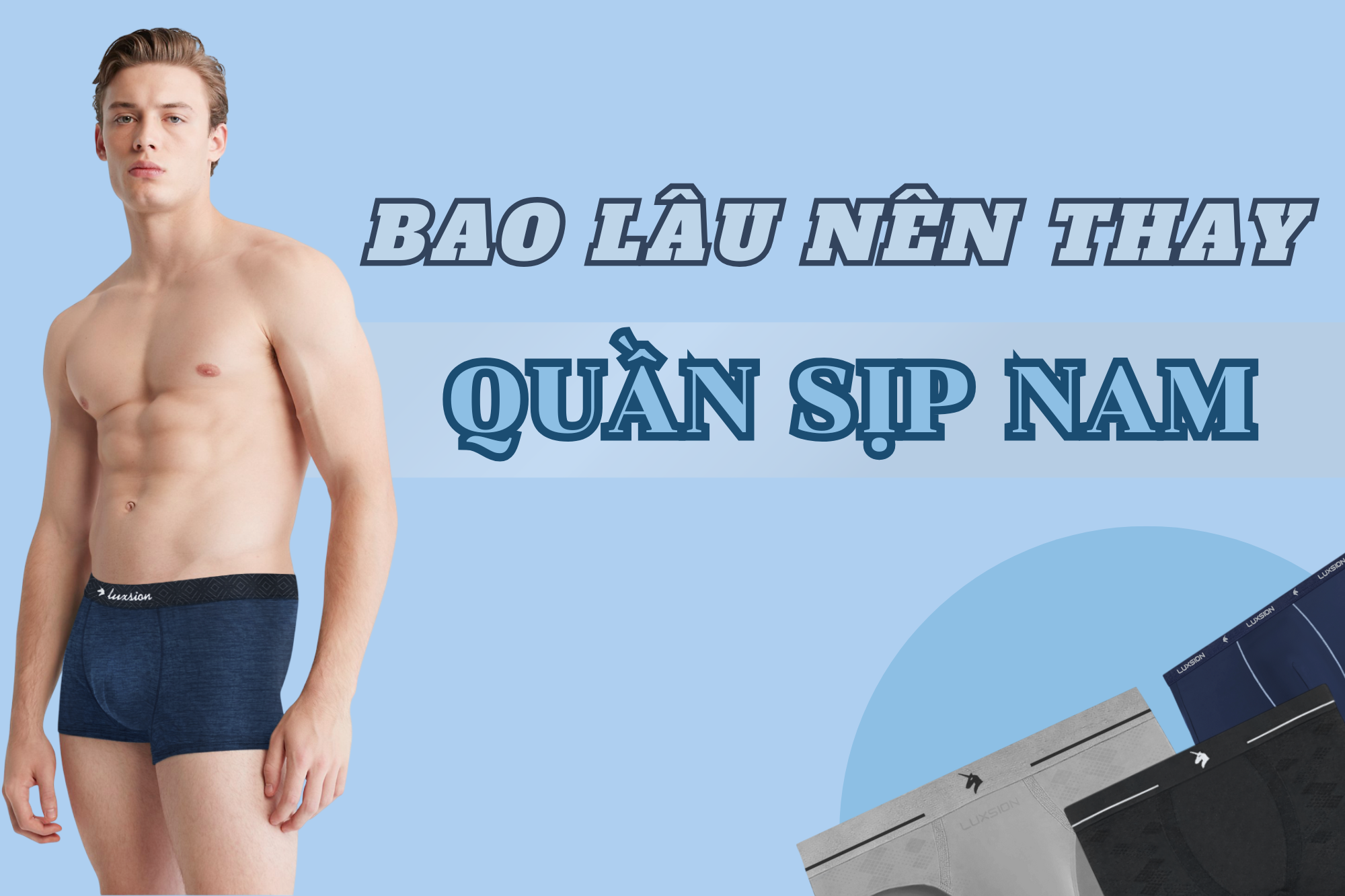 Bao lâu nên thay mới quần sịp nam để đảm bảo vệ sinh?