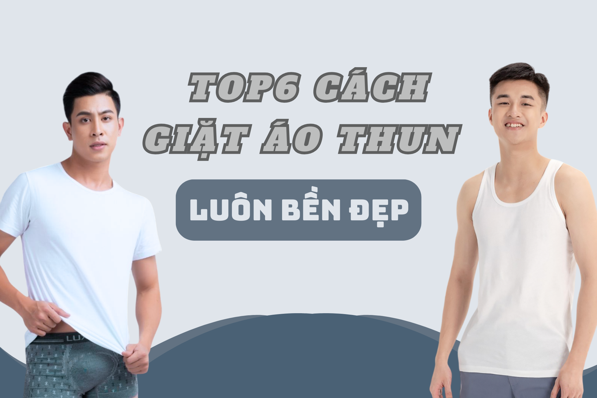Bỏ túi ngay top6 cách giặt áo thun nam đúng cách để áo luôn bền đẹp