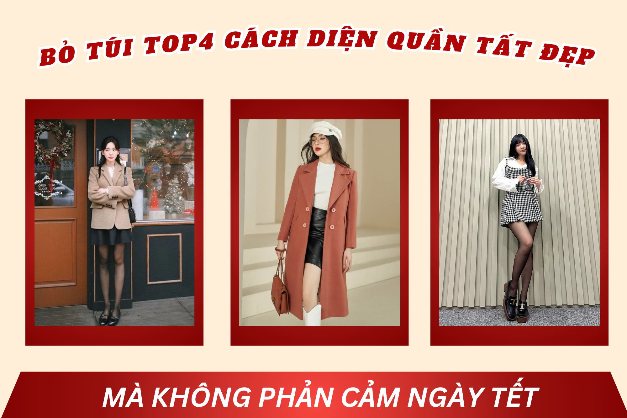 Bỏ túi Top4 cách diện quần tất đẹp mà không phản cảm ngày Tết