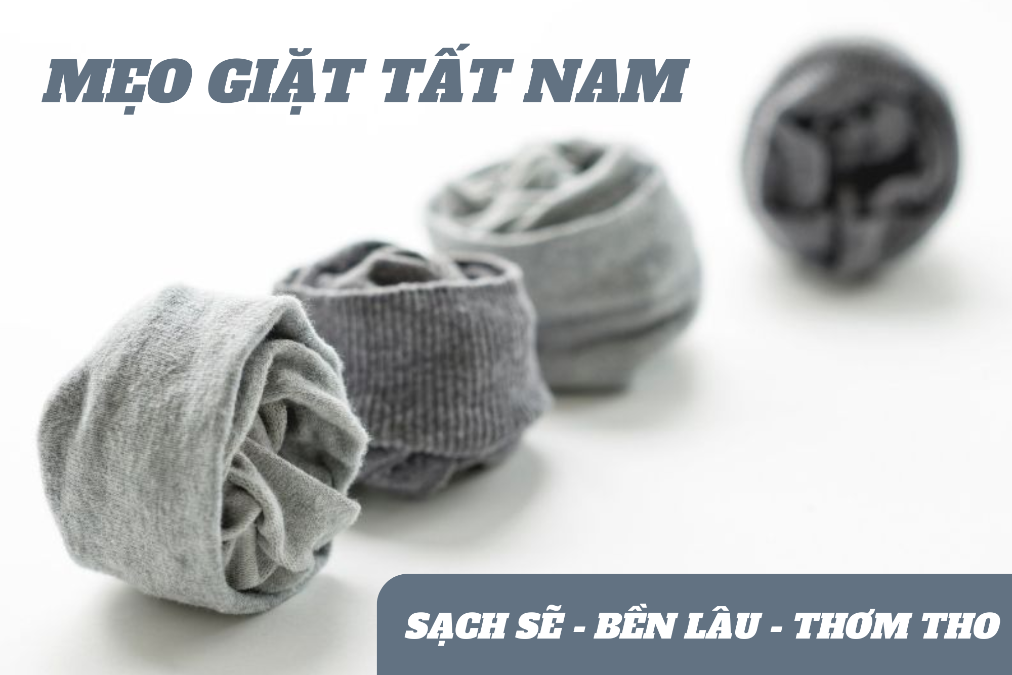 Cách giặt tất nam đúng cách: Sạch sẽ, Bền lâu, Thơm tho