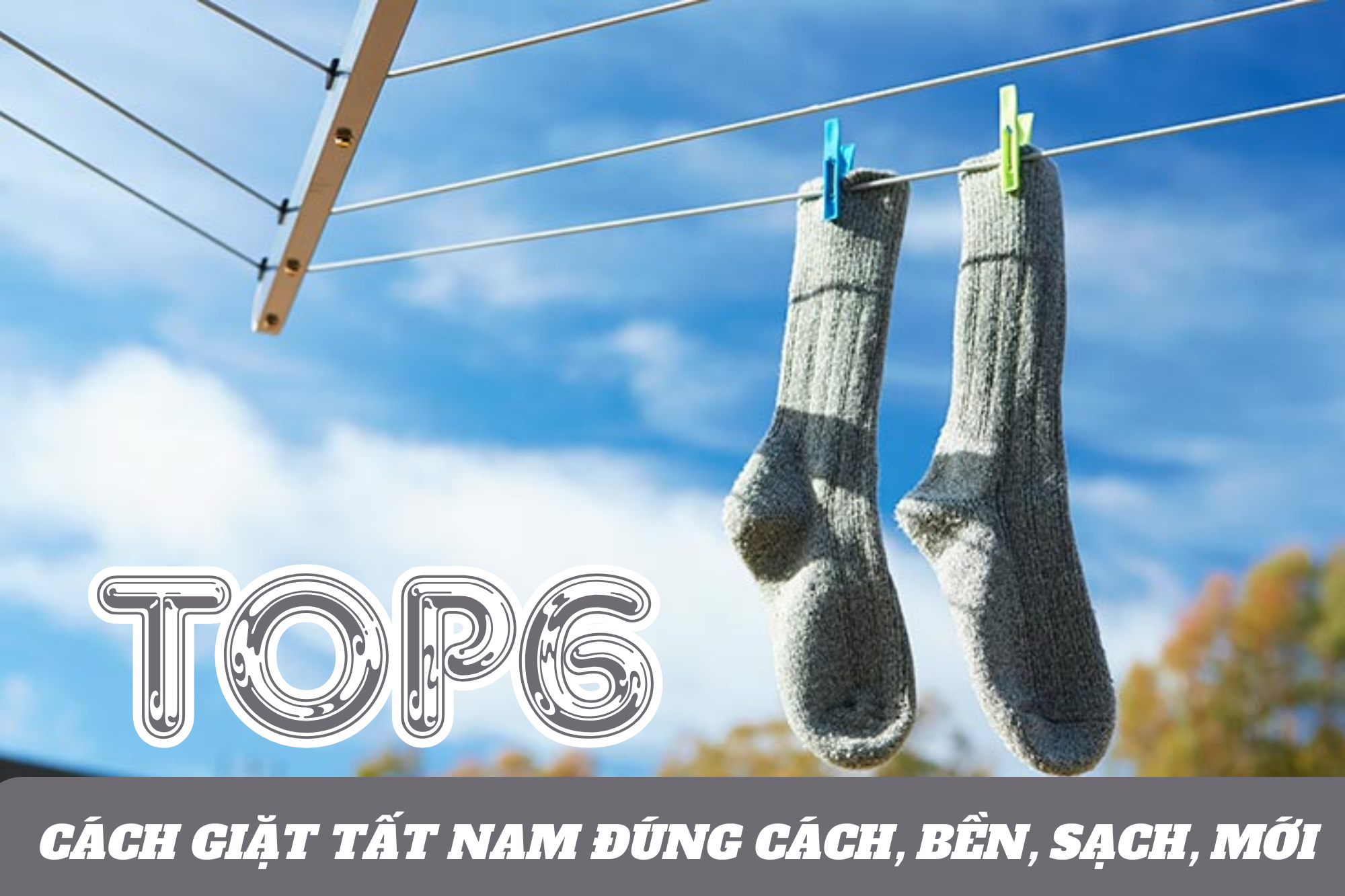 Đừng để tất nam bị hư - Lưu ngay Top6 cách giặt tất nam đúng cách để luôn bền, sạch, mới
