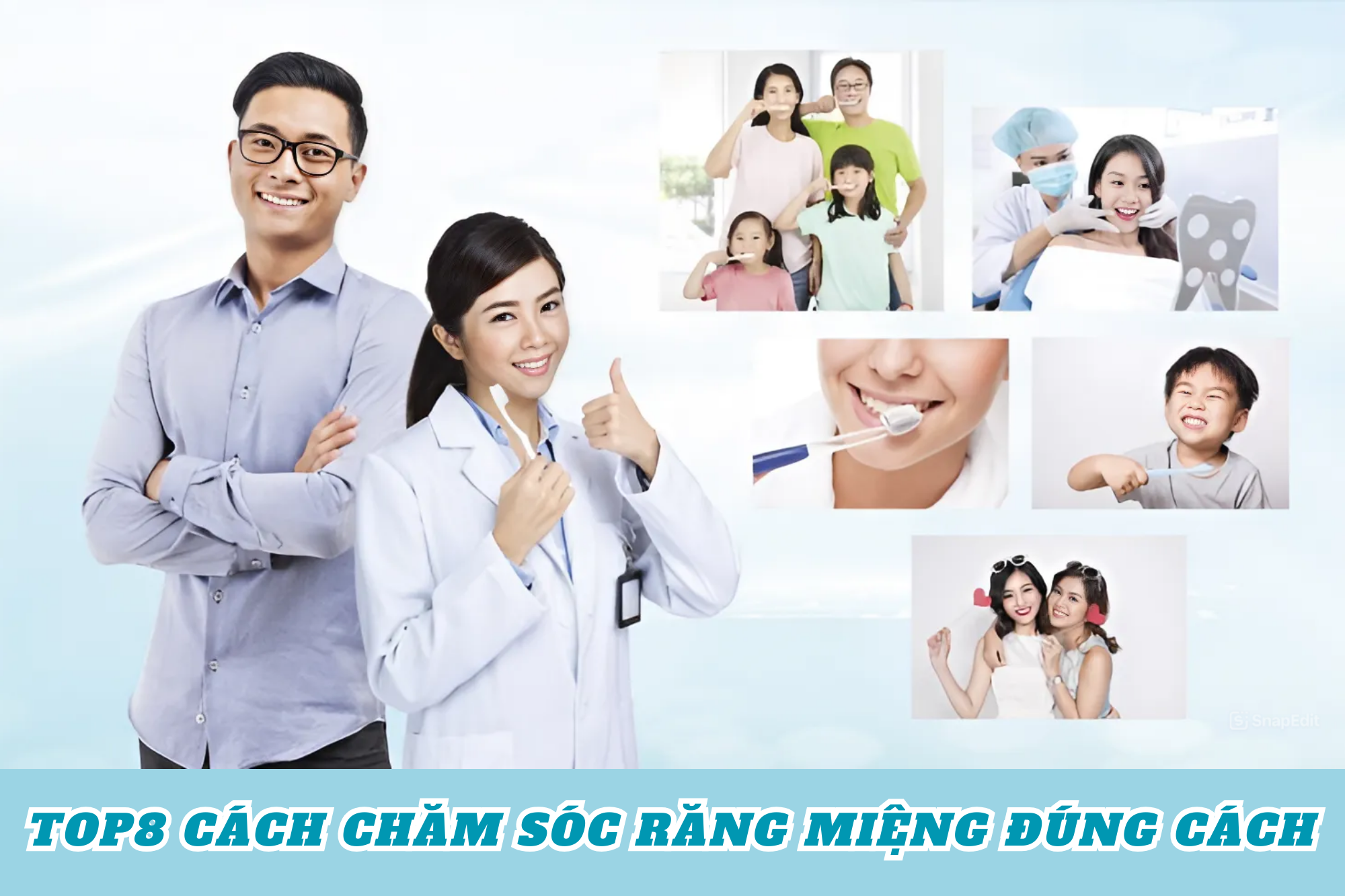 Lưu ngay top8 cách chăm sóc răng miệng đúng cách dưới đây