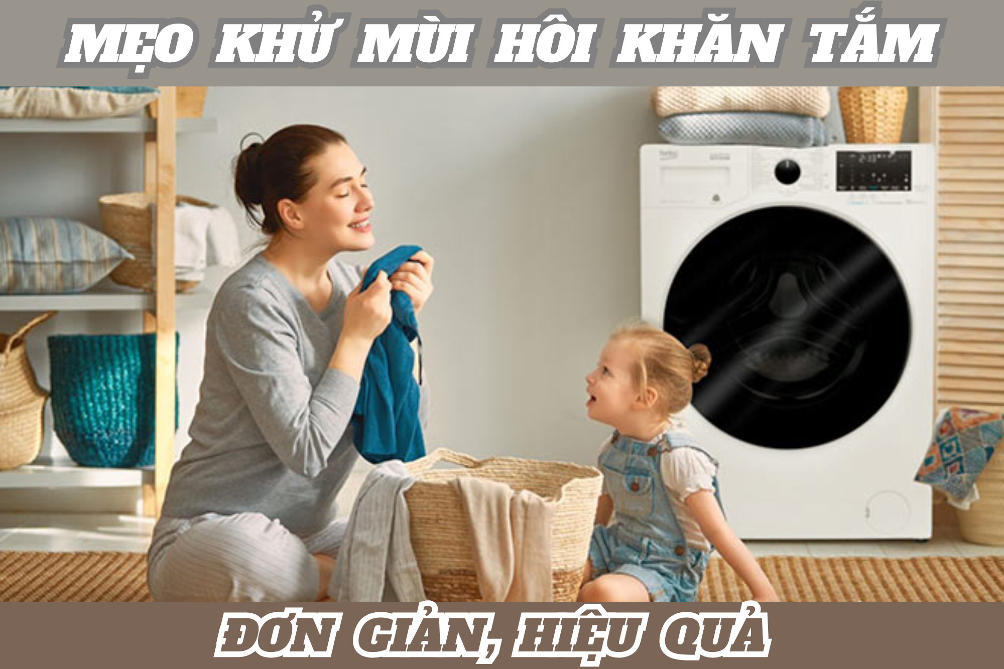 Mẹo khử mùi hôi khăn tắm đơn giản, hiệu quả ai cũng làm được
