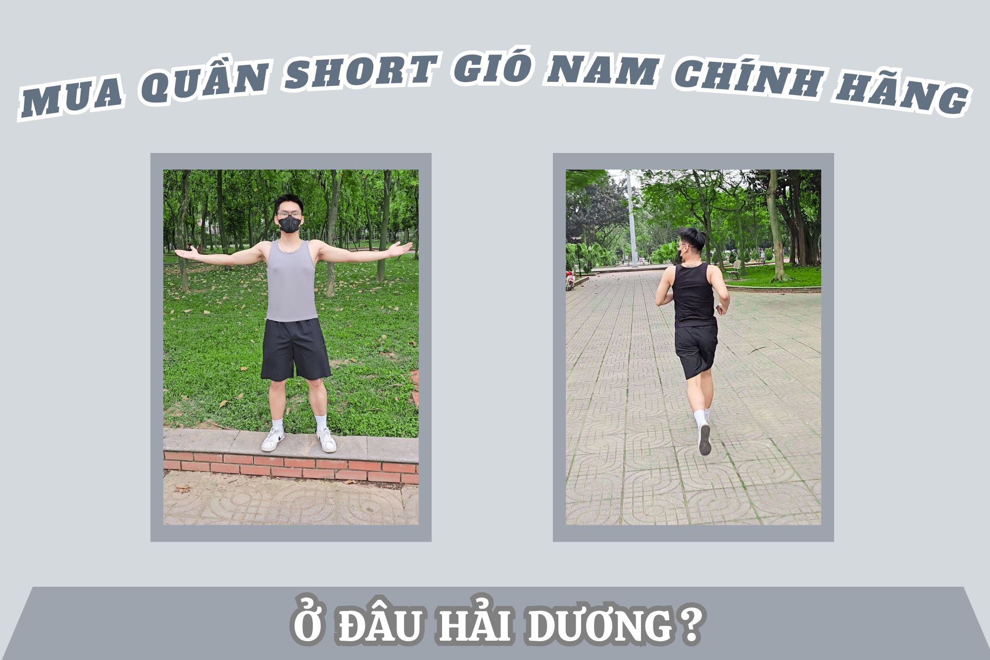 Mua quần short gió nam chính hãng, chất lượng ở đâu Hải Dương?