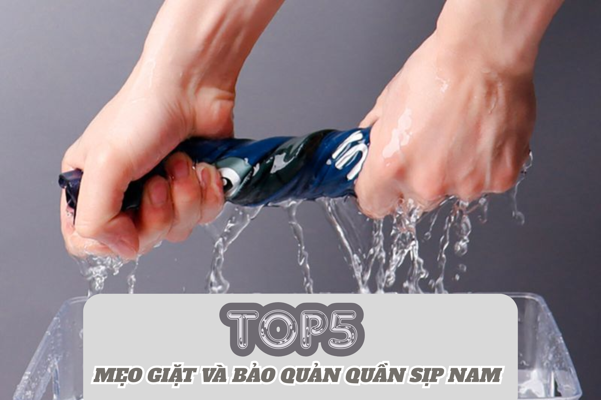 Top5 mẹo giặt và bảo quản quần sịp nam mùa hè giúp anh em luôn tự tin