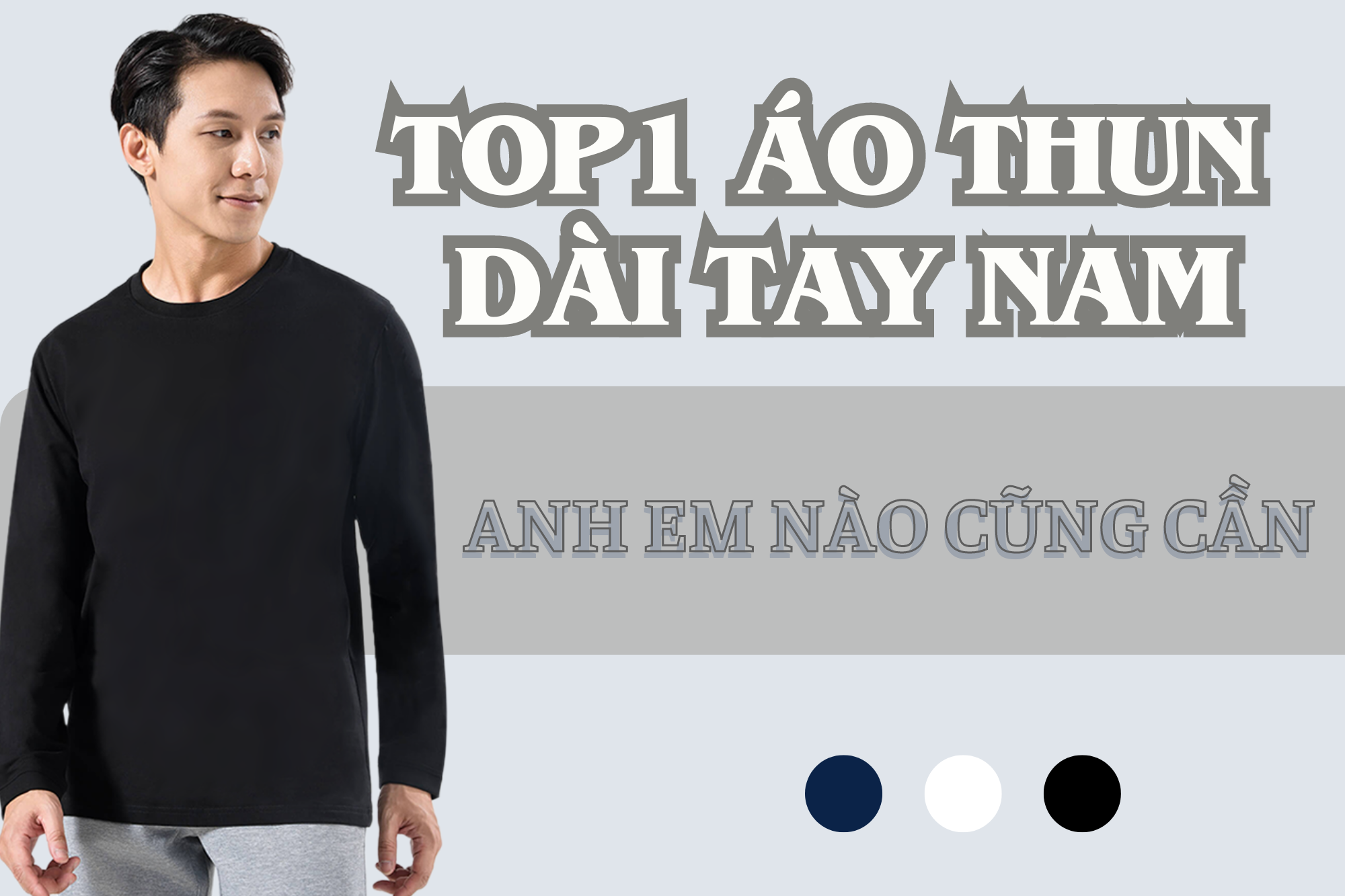 Top1 chiếc áo thun dài tay nam anh em nào cũng cần có trong tủ đồ