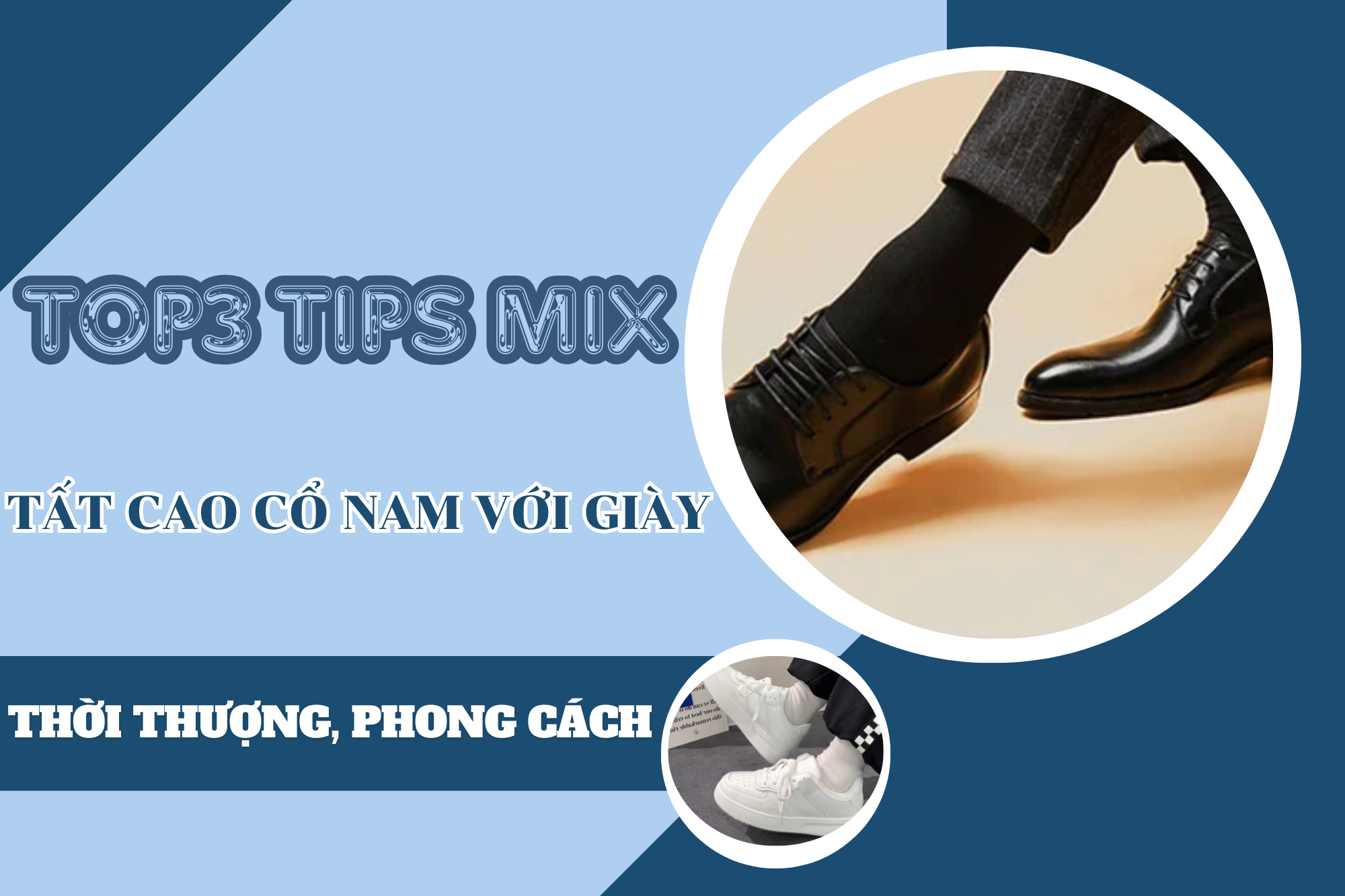 Top3 tips phối tất cao cổ nam với giày siêu thời thượng, đẳng cấp