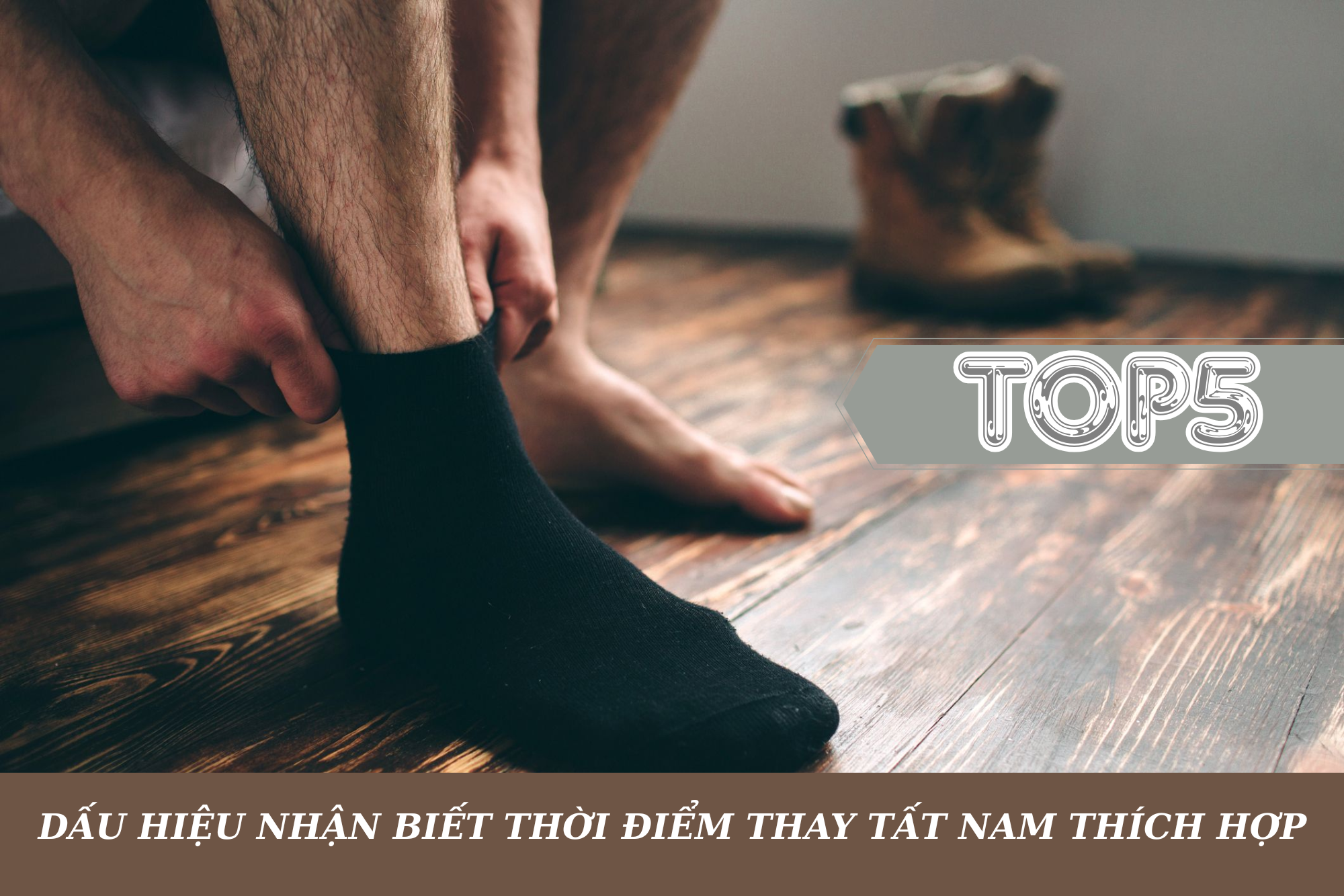 Top5 dấu hiệu nhận biết thời điểm thay tất nam thích hợp