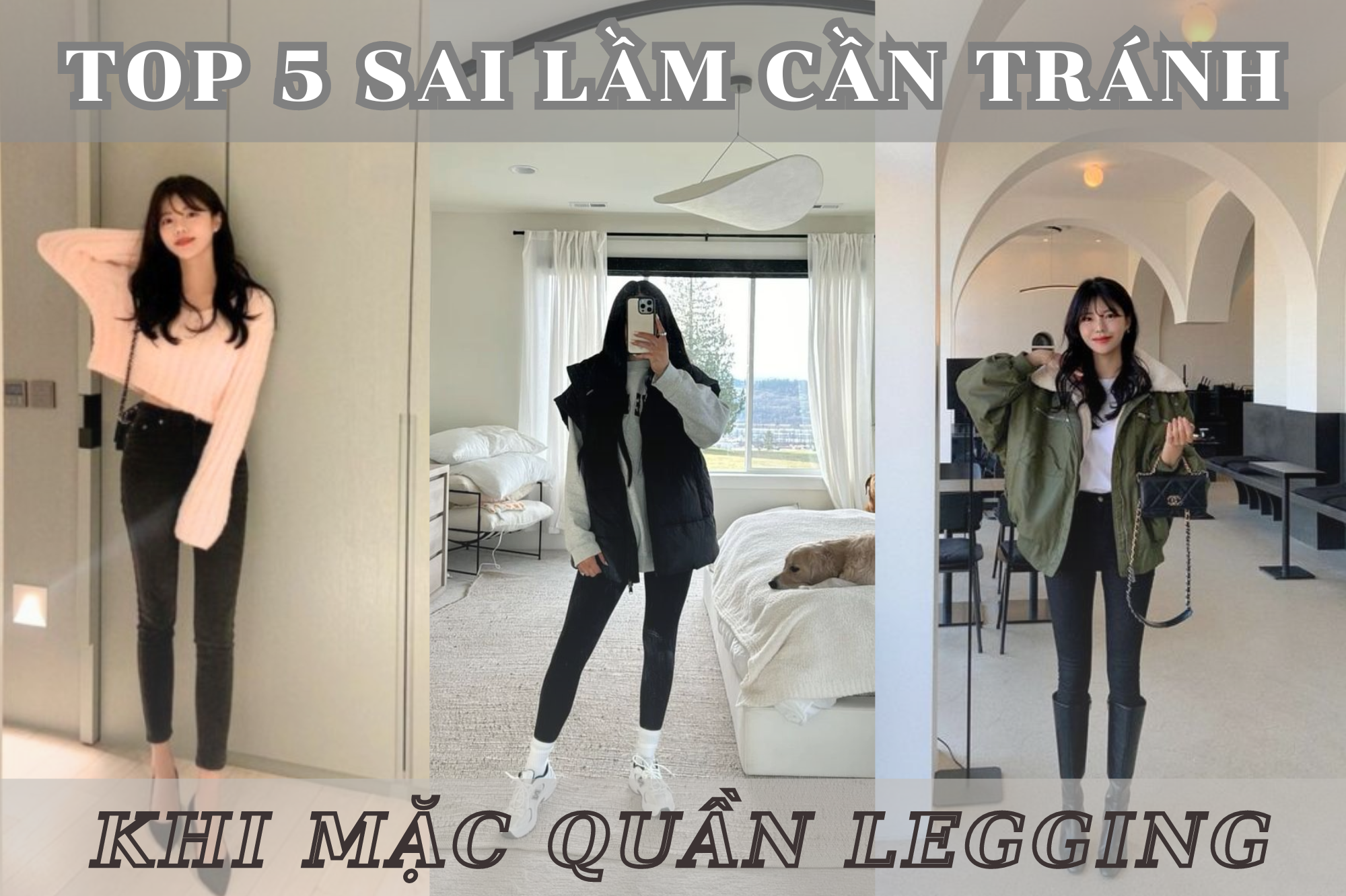 Top5 lỗi phối đồ khi mặc quần legging cần tránh