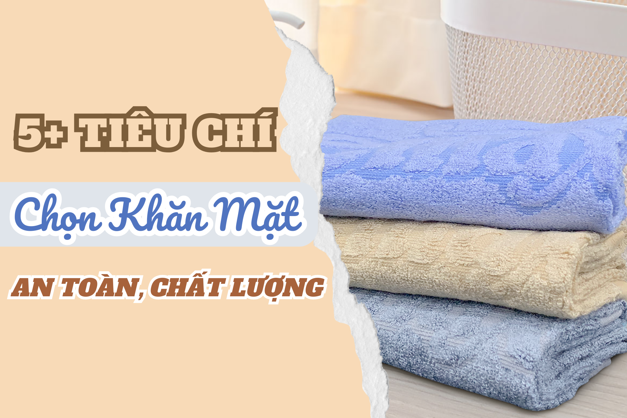 Bỏ túi ngay 5+ tiêu chí chọn khăn mặt an toàn, chất lượng cho cả gia đình